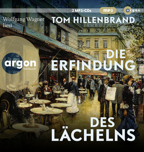 Die Erfindung des Lächelns von Hillenbrand,  Tom, Wagner,  Wolfgang