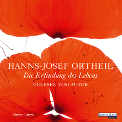 Die Erfindung des Lebens von Ortheil,  Hanns-Josef