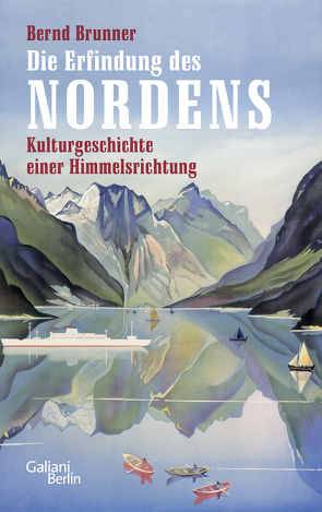 Die Erfindung des Nordens von Brunner,  Bernd