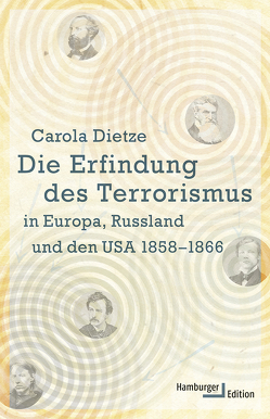 Die Erfindung des Terrorismus in Europa, Russland und den USA 1858-1866 von Dietze,  Carola