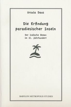 Die Erfindung paradiesischer Inseln von Daus,  Ursula