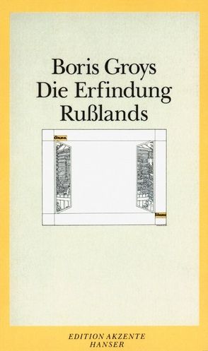 Die Erfindung Russlands von Groys,  Boris, Leupold,  Gabriele, Nietschke,  Anelore, Roos,  Johanna