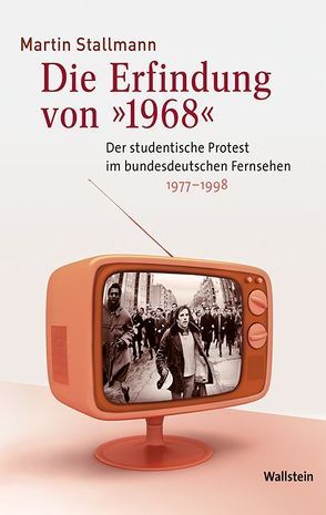 Die Erfindung von »1968« von Stallmann,  Martin