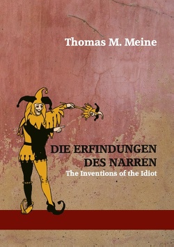 Die Erfindungen des Narren von Meine,  Thomas M.