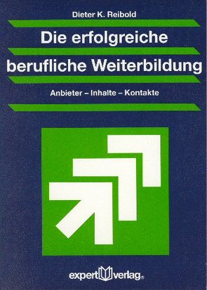 Die erfolgreiche berufliche Weiterbildung von Reibold,  Dieter K.