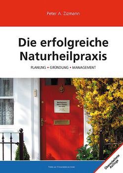 Die erfolgreiche Naturheilpraxis von Zizmann,  Peter A.