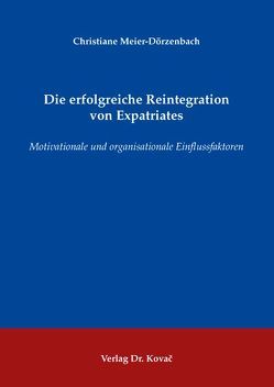 Die erfolgreiche Reintegration von Expatriates von Meier-Dörzenbach,  Christiane