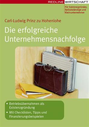 Die erfolgreiche Unternehmensnachfolge von Hohenlohe,  Carl-Ludwig Prinz zu