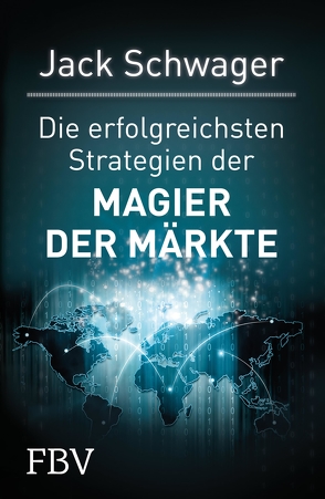 Die erfolgreichsten Strategien der Magier der Märkte von Schwager,  Jack D.