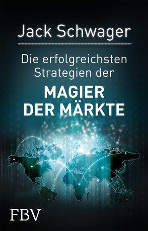 Die erfolgreichsten Strategien der Magier der Märkte von Schwager,  Jack