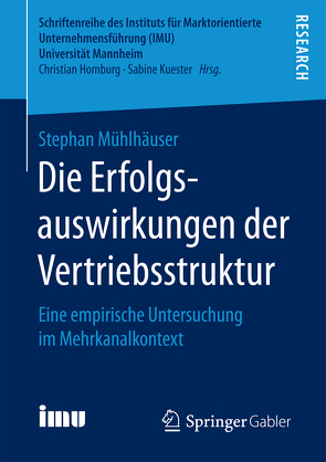 Die Erfolgsauswirkungen der Vertriebsstruktur von Mühlhäuser,  Stephan