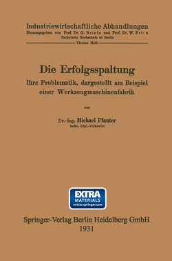 Die Erfolgsspaltung Ihre Problematik, dargestellt am Beispiel einer Werkzeugmaschinenfabrik von Pfauter,  Michael