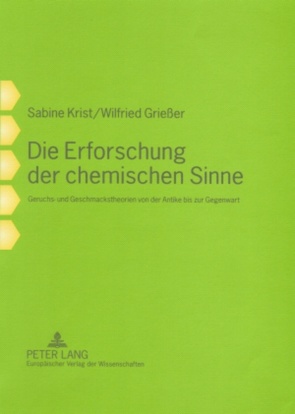 Die Erforschung der chemischen Sinne von Grießer,  Wilfried, Krist,  Sabine