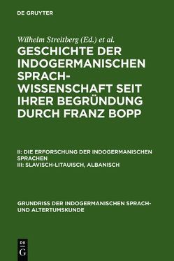 Die Erforschung der indogermanischen Sprachen / Slavisch-Litauisch, Albanisch von Bopp,  Franz, Streitberg,  Wilhelm