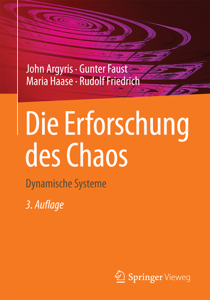 Die Erforschung des Chaos von Argyris,  John, Faust,  Gunter, Friedrich,  Rudolf, Haase,  Maria