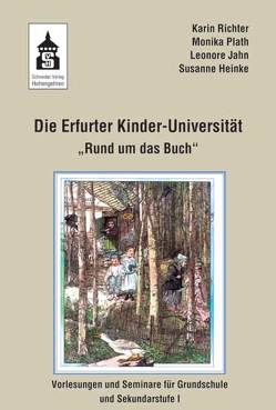 Die Erfurter Kinder-Universität „Rund um das Buch“ von Heinke,  Susanne, Jahn,  Leonore, Plath,  Monika, Richter,  Karin