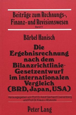 Die Ergebnisrechnung nach dem Bilanzrichtlinie-Gesetzentwurf im internationalen Vergleich (BRD, Japan, USA) von Hanisch,  Bärbel