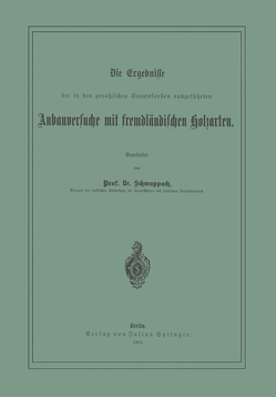 Die Ergebnisse der in den preussischen Staatsforsten ausgeführten Anbauversuche mit fremdländischen Holzarten von Schwappach,  NA