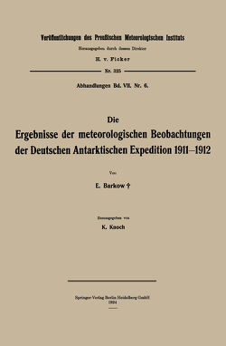 Die Ergebnisse der meteorologischen Beobachtungen der Deutschen Antarktischen Expedition 1911–1912 von Barkow,  Erich, Knoch,  Karl