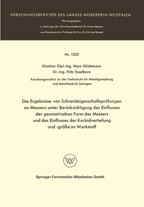 Die Ergebnisse von Schneideigenschaftsprüfungen an Messern unter Berücksichtigung des Einflusses der geometrischen Form des Messers und des Einflusses der Karbidverteilung und -größe im Werkstoff von Stüdemann,  Hans