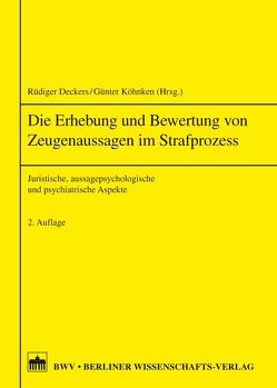 Die Erhebung von Zeugenaussagen im Strafprozess von Deckers,  Rüdiger, Könken,  Günter