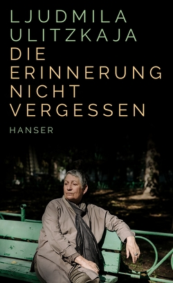 Die Erinnerung nicht vergessen von Braungardt,  Ganna-Maria, Links,  Christina, Ulitzkaja,  Ljudmila