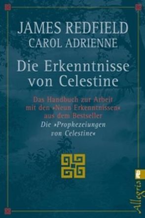 Die Erkenntnisse von Celestine von Adrienne,  Carol, Redfield,  James