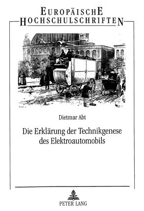 Die Erklärung der Technikgenese des Elektroautomobils von Abt,  Dietmar