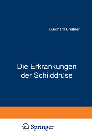 Die Erkrankungen der Schilddrüse von Breitner,  Burghard