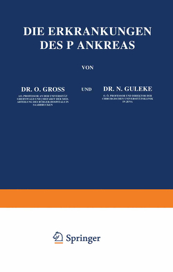 Die Erkrankungen des Pankreas von Groß,  O., Guleke,  N., Langstein,  L., Noorden,  C. von, Pirquet,  C. von, Schittenhelm,  A.