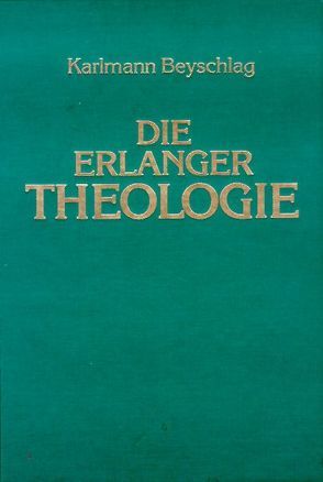 Die Erlanger Theologie von Beyschlag,  Karlmann