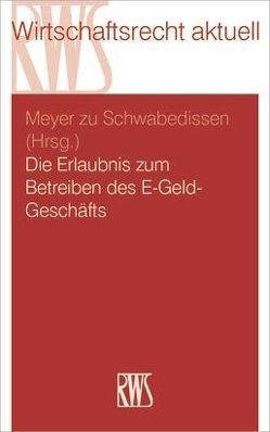 Die Erlaubnis zum Betreiben des E-Geld-Geschäfts von Meyer zu Schwabedissen,  Gustav