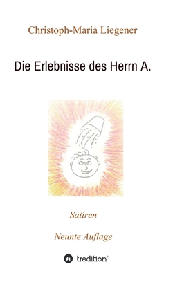 Die Erlebnisse des Herrn A. von Liegener,  Christoph-Maria