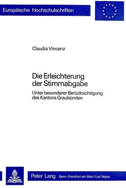 Die Erleichterung der Stimmabgabe von Vincenz,  Claudia