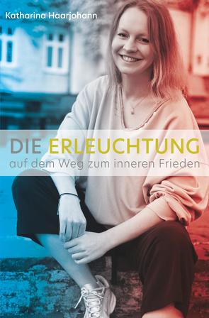 Die Erleuchtung von Haarjohann,  Katharina