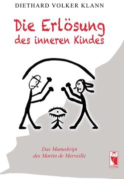 Die Erlösung des inneren Kindes von Klann,  Diethard Volker