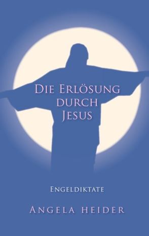 Die Erlösung durch Jesus von Heider,  Angela