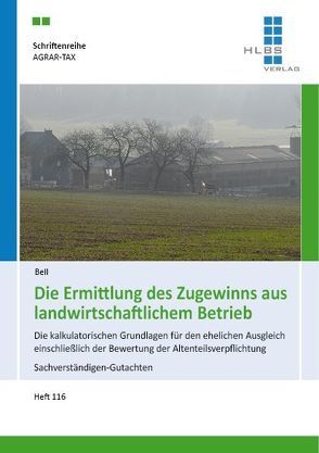 Die Ermittlung des Zugewinns aus landwirtschaftlichem Betrieb von Bell,  Anne