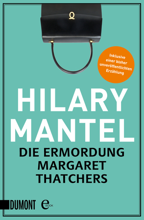 Die Ermordung Margaret Thatchers von Löcher-Lawrence,  Werner, Mantel,  Hilary