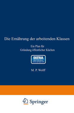 Die Ernährung der arbeitenden Klassen von Wolff,  M.P.