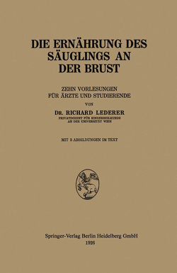 Die Ernährung des Säuglings an der Brust von Lederer,  Richard