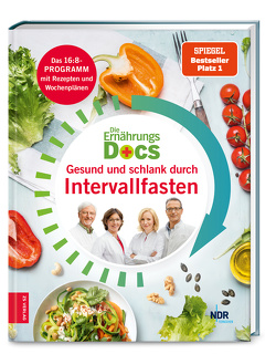 Die Ernährungs-Docs – Gesund und schlank durch Intervallfasten von Fleck,  Anne, Klasen,  Jörn, Riedl,  Matthias, Schäfer,  Silja