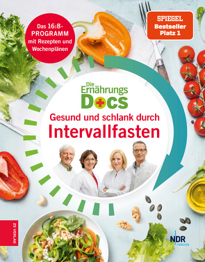 Die Ernährungs-Docs – Gesund und schlank durch Intervallfasten von Fleck,  Anne, Klasen,  Jörn, Riedl,  Matthias, Schäfer,  Silja