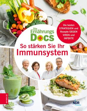 Die Ernährungs-Docs – So stärken Sie Ihr Immunsystem von Fleck,  Anne, Klasen,  Jörn, Riedl,  Matthias, Schäfer,  Silja