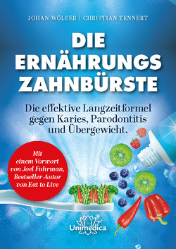 Die Ernährungs-Zahnbürste von Tennert,  Christian, Wölber,  Johan