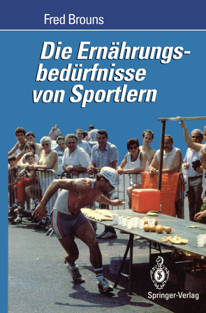 Die Ernährungsbedürfnisse von Sportlern von Brouns,  Fred