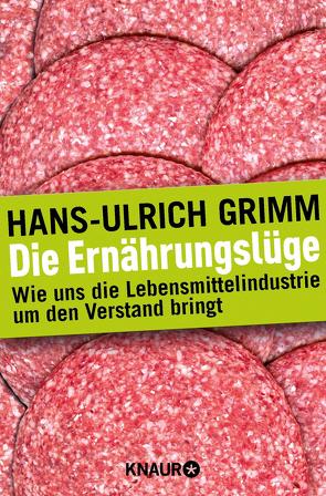 Die Ernährungslüge von Grimm,  Hans-Ulrich