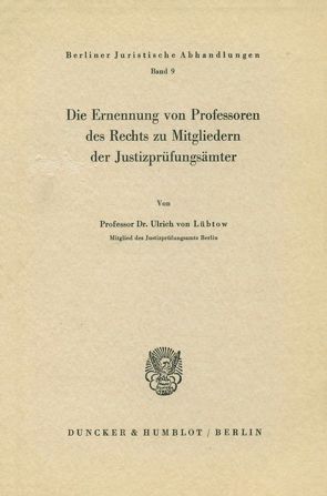 Die Ernennung von Professoren des Rechts zu Mitgliedern der Justizprüfungsämter. von Lübtow,  Ulrich von