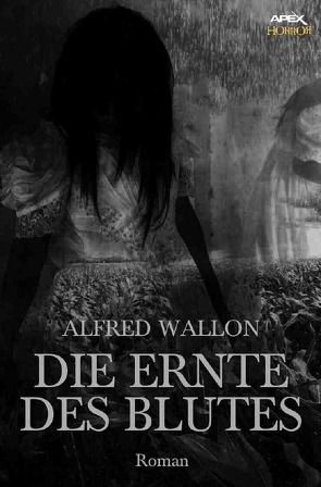 DIE ERNTE DES BLUTES von Wallon,  Alfred