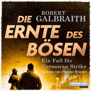 Die Ernte des Bösen von Galbraith,  Robert, Wunder,  Dietmar